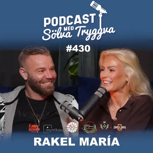 #430 Rakel María með Sölva Tryggva (Áskriftarþáttur)
