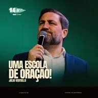 UMA ESCOLA DE ORAÇÃO | JULIO VERTULLO no ESPECIAL de ANIVERSÁRIO de 14 ANOS da IBF CHURCH!