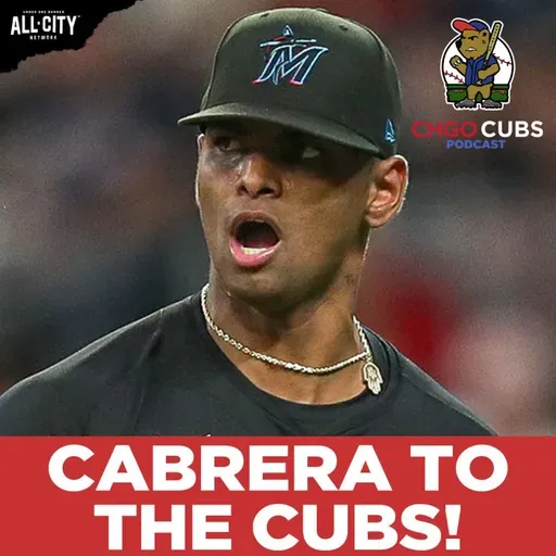 EMERGENCY POD: Chicago Cubs FINALIZING DEAL With Edward Cabrera From Miami Marlins! | CHGO Cubs