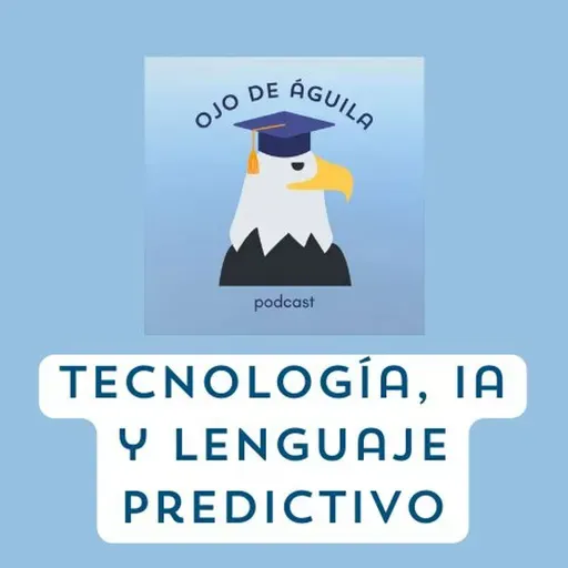 Capítulo 99-T3 Tecnología, IA y Lenguaje predictivo
