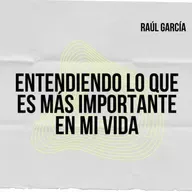 Entendiendo lo que es más importante en mi vida
