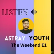 The Weekend E1 (Astray Youth)