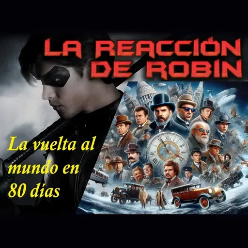 La Reacción de Robin - La vuelta al mundo en 80 días