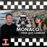 Episodio 11 - Mónaco tiene que cambiar