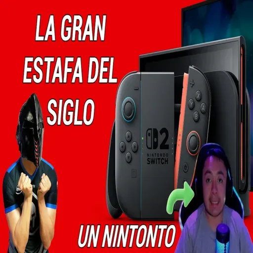 La Gran Estafa Nintendo Switch 2 y el Juego que Nunca será tuyo