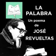 La palabra, un poema de José Revueltas, interpretado por Javier N Muñoz [Audiolibro]