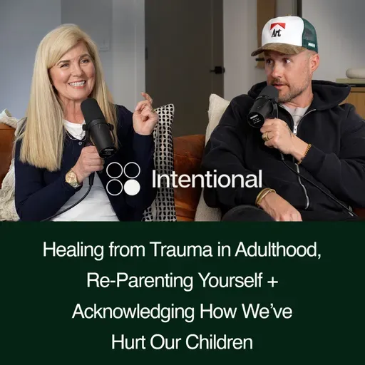 Healing from Trauma in Adulthood, Re-Parenting Yourself + Acknowledging How We’ve Hurt Our Children