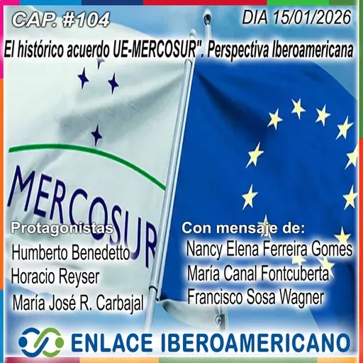 #104- El histórico acuerdo UE-MERCOSUR". Perspectiva Iberoamericana