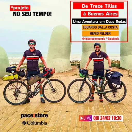 Ep.#7 - EDUARDO DALLA COSTA E HENIO FELDER | PROJETO NO SEU TEMPO | DE TREZE TILIAS À ARGENTINA: UMA AVENTURA EM DUAS RODAS | PROJETO NO SEU TEMPO