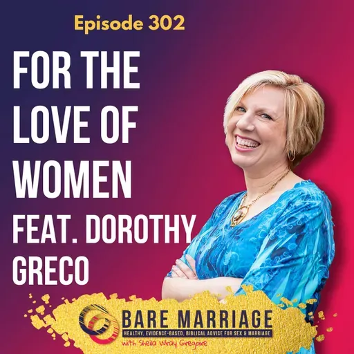 Episode 302: For the Love of Women feat. Dorothy Greco
