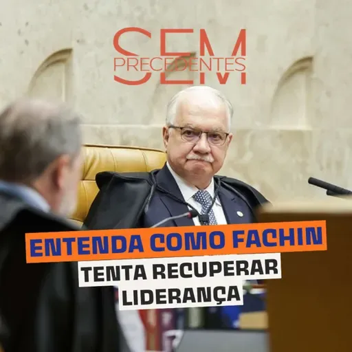 Como Fachin age para recuperar legitimidade interna?