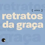 SÉRIE: RETRATOS DA GRAÇA - A PEDAGOGIA DA GRAÇA | PR.PEDRO ESTRELLA