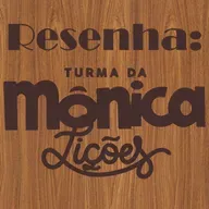 Casa De Bamba 090 Resenha: Turma da Mônica: Lições