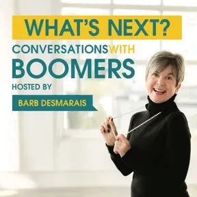 "What's Next? Conversations with Boomers" 