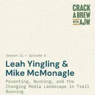 Leah Yingling and Mike McMonagle: Parenting, Running, and the Changing Media Landscape in Trail Running