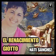 El Renacimiento. Con Giotto se inicia un periodo de esplendor artístico. Naty Sánchez Ortega. 659. LFDLC - Episodio exclusivo para mecenas