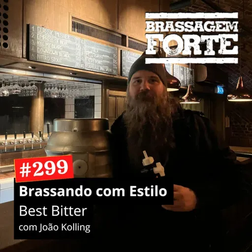 #299 - Brassando com Estilo: Best Bitter