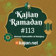 Kajian Ramadhan #113- Ahmad Zainuddin Al Banjary