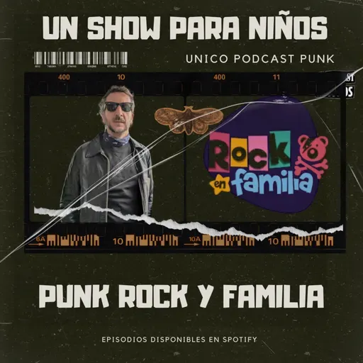 E104. Punk Rock y Familia, un show para niños (y grandes)
