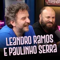 Leandro Ramos e Paulinho Serra | Só 1 Minutinho Podcast