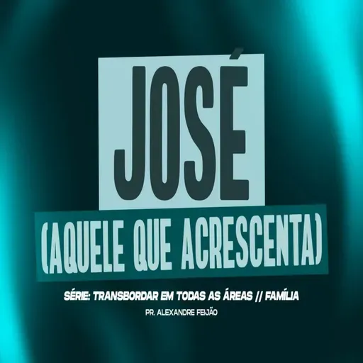 JOSÉ (AQUELE QUE ACRESCENTA)