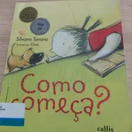 "Como Começa?", de Silvana Tavano, da Editora Callis.