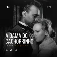 098 - Anton Tchekhóv - A Dama do Cachorrinho
