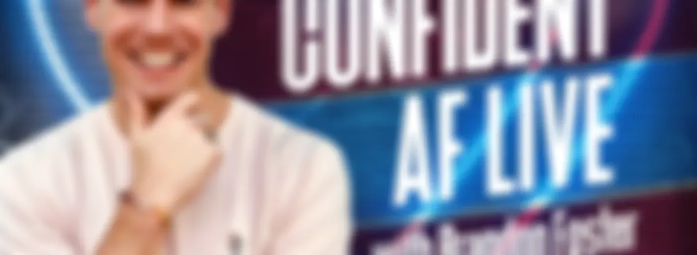 Confident AF Live with Brandon R Foster: Taking Your Mindset Next-Level