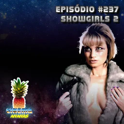 Episódio #237 - Showgirls 2