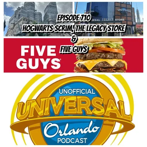 UUOP #710 - Hogwarts Scrim, The Legacy Store & Five Guys