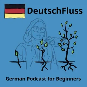 DeutschFluss - German Podcast For Beginners