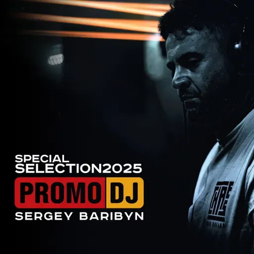 Sergey Baribyn @ Special selection for PromoDJ 2025
