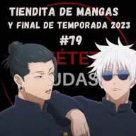 EP 79: Tiendita de mangas y final de temporada verano 2023 