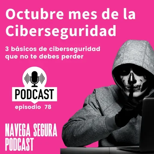78. Octubre Mes de la Ciberseguridad 