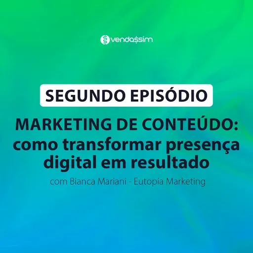 Marketing de conteúdo: como transformar presença digital em resultado | Bianca Mariani | Vendassim
