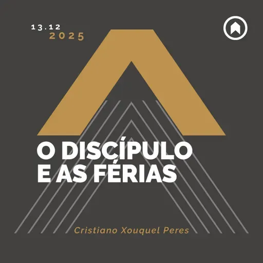 (Jovens) O Discípulo E As Férias - Cristiano Xouquel Peres