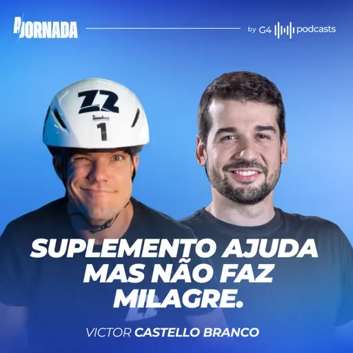 SEM CORPO SAUDÁVEL NÃO EXISTE ALTA PERFORMANCE COM VICTOR CASTELLO BRANCO | A JORNADA