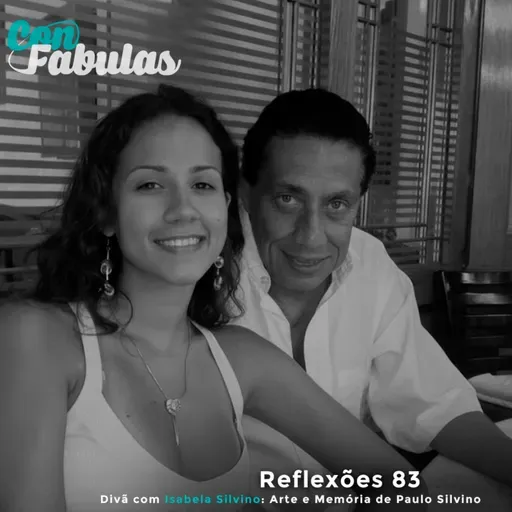 Reflexões 83 - Divã com Isabela Silvino: Arte e Memória de Paulo Silvino