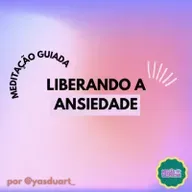 MED08 | Liberando a ansiedade #MeditaçãoGuiada #MissãoDespertar