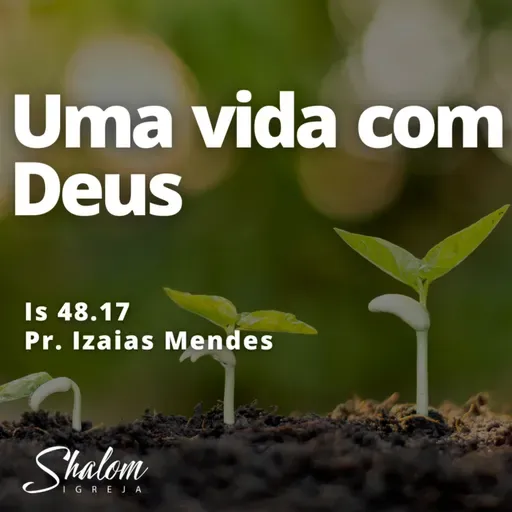 Uma vida com Deus - Pr. Izaias Mendes - 25-05-2025