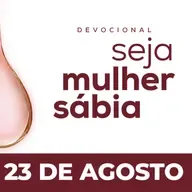 Seja Mulher Sábia - 23/Ago