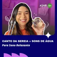 ASMR: Canto da Sereia + Sons de água para Sono Profundo