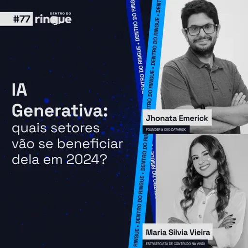 #77 - IA Generativa: quais setores vão se beneficiar dela em 2024?