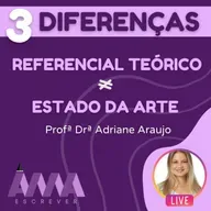 3 diferenças interessantes entre Referencial Teórico e Estado da Arte