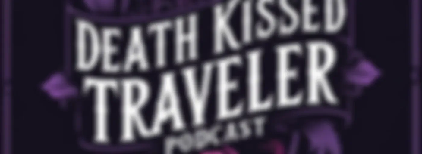 Death Kissed Traveler