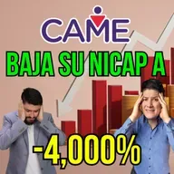 354. CAME baja su NICAP a -4000% ¿Cuál es la situación actual? Te revelamos lo que nadie dice