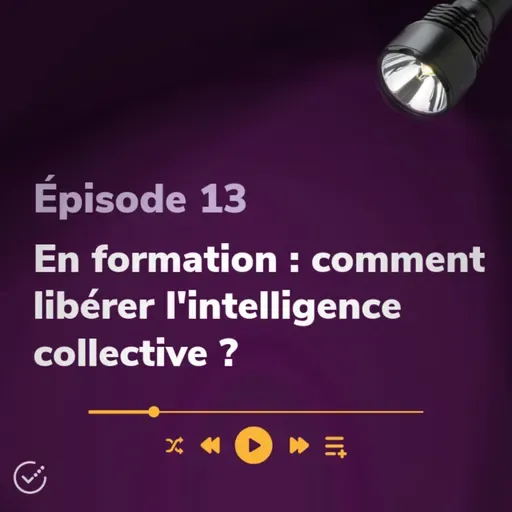 En formation : comment libérer l'intelligence collective ?