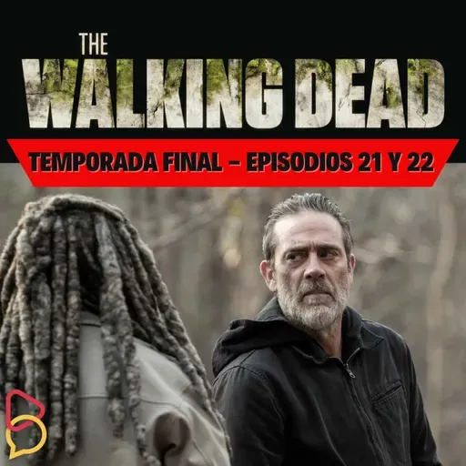 The Walking Dead - Temporada Final: Episodios 21 y 22
