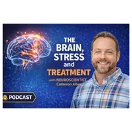 The Brain, Stress and Treatment with Neuroscientist Cameron Allen