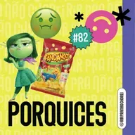 #82 - Porquices que todo mundo já fez (confesse: você também comeu Fandangos assim)